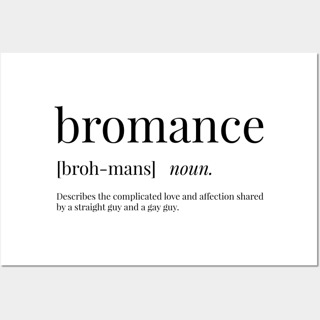 Bromance Definition Wall Art by definingprints